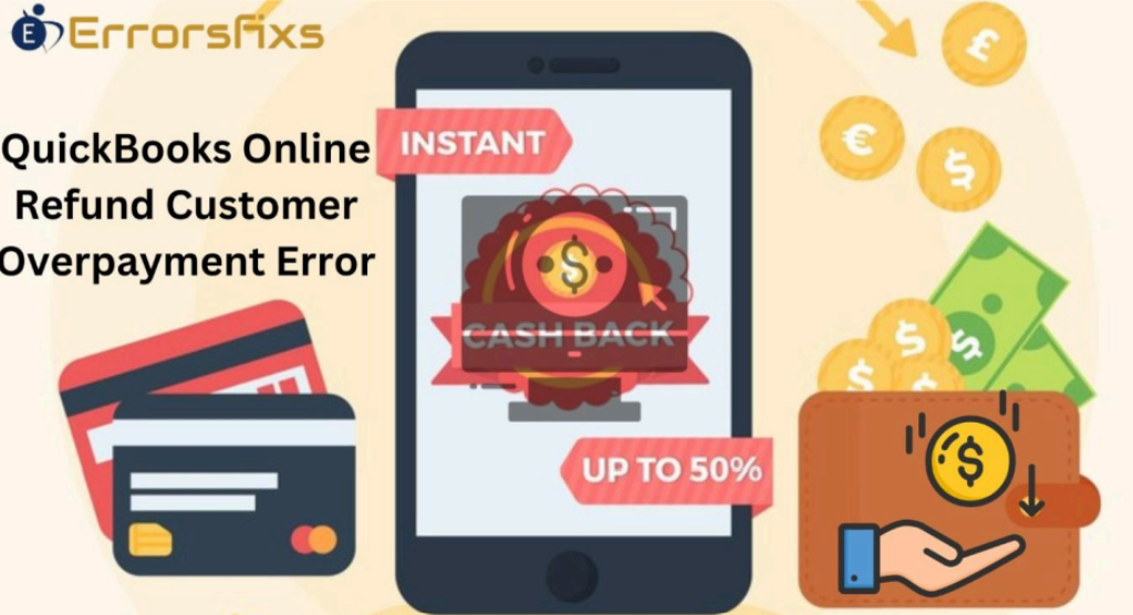 Quickbooks Online Refund Customer Overpayment Error